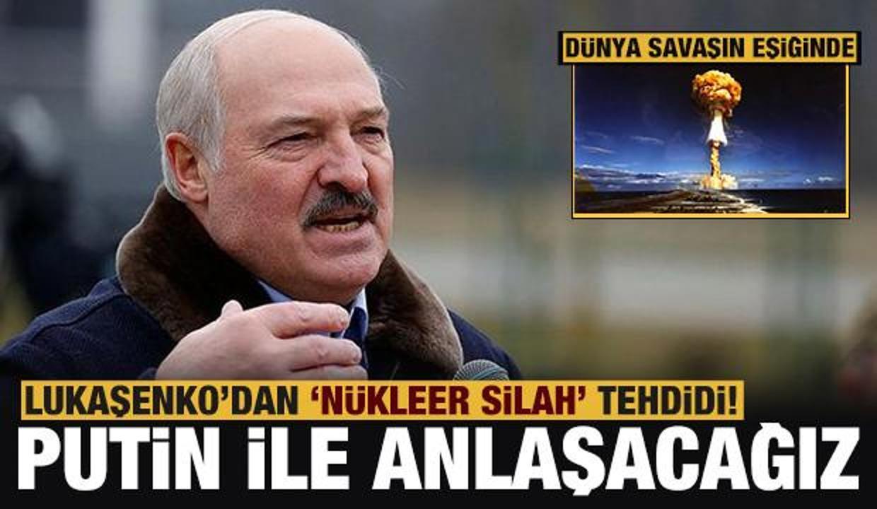 Lukaşenko'dan 'nükleer savaş' tehdidi: Putin ile anlaşacağız