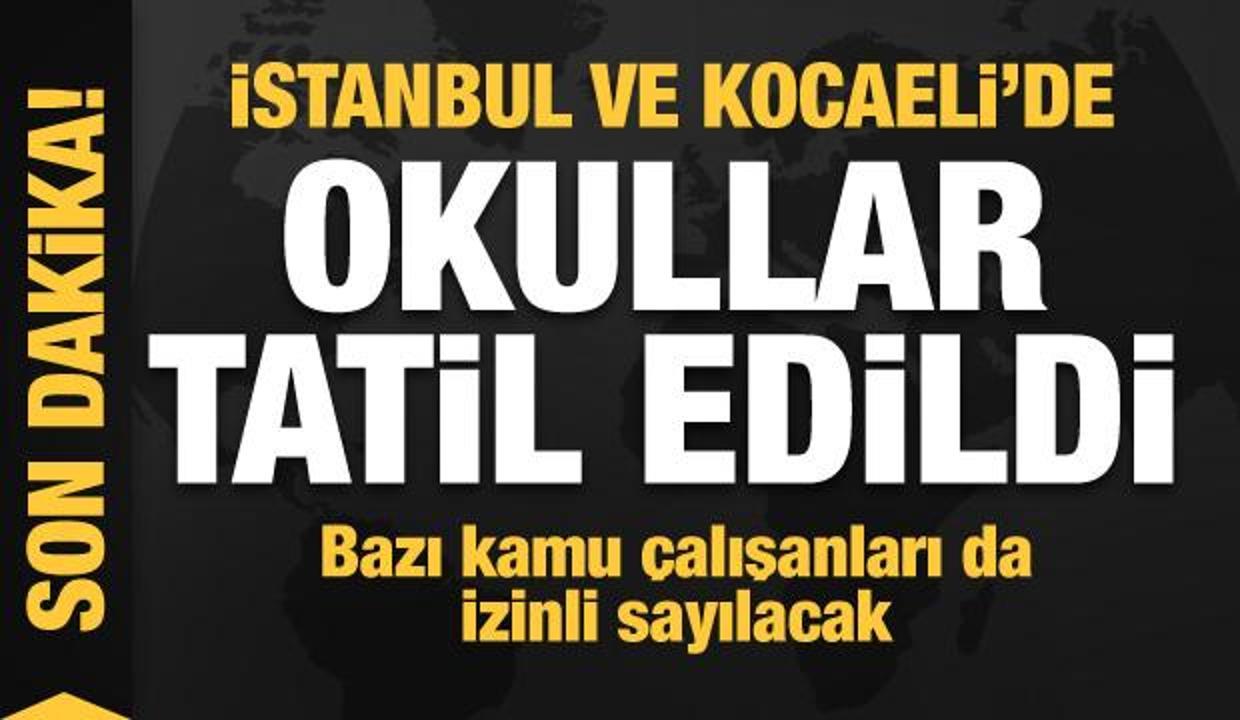 Son dakika: İstanbul ve Kocaeli'de okullar tatil edildi!