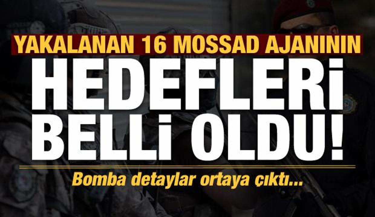 Son dakika: MİT ve Emniyet tarafından yakalanan 16 MOSSAD ajanının hedefleri ortaya çıktı