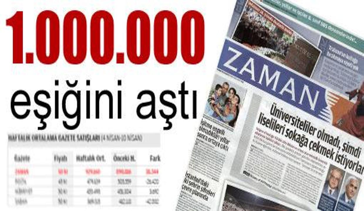 zaman bir milyon tiraji asti gazeteler haberleri