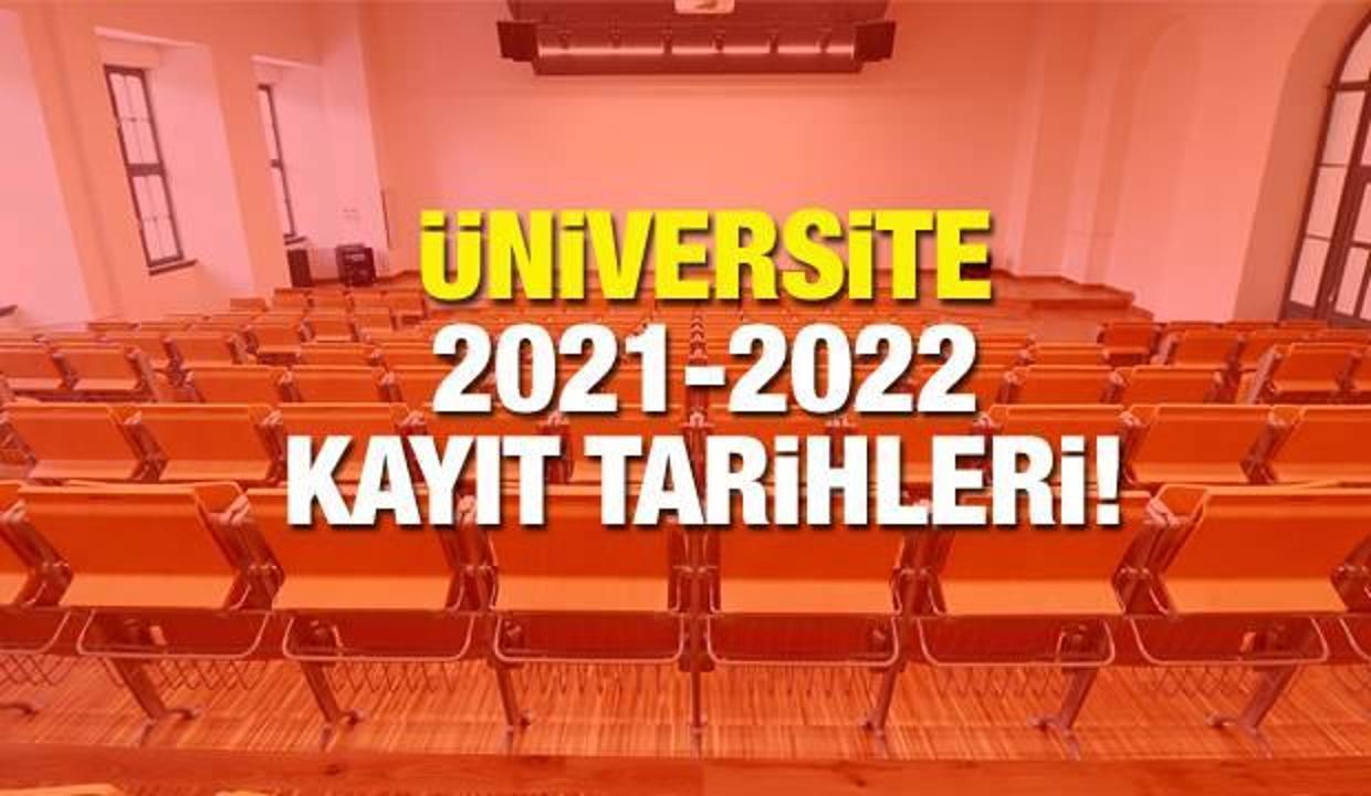 Üniversite kayıtları ne zaman? 2021-2022 Üniversite e ...