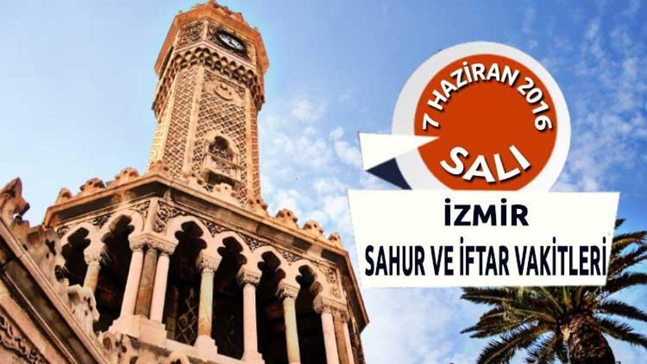 İzmir İFTAR ve SAHUR vakitleri! - 7 Haziran 2016