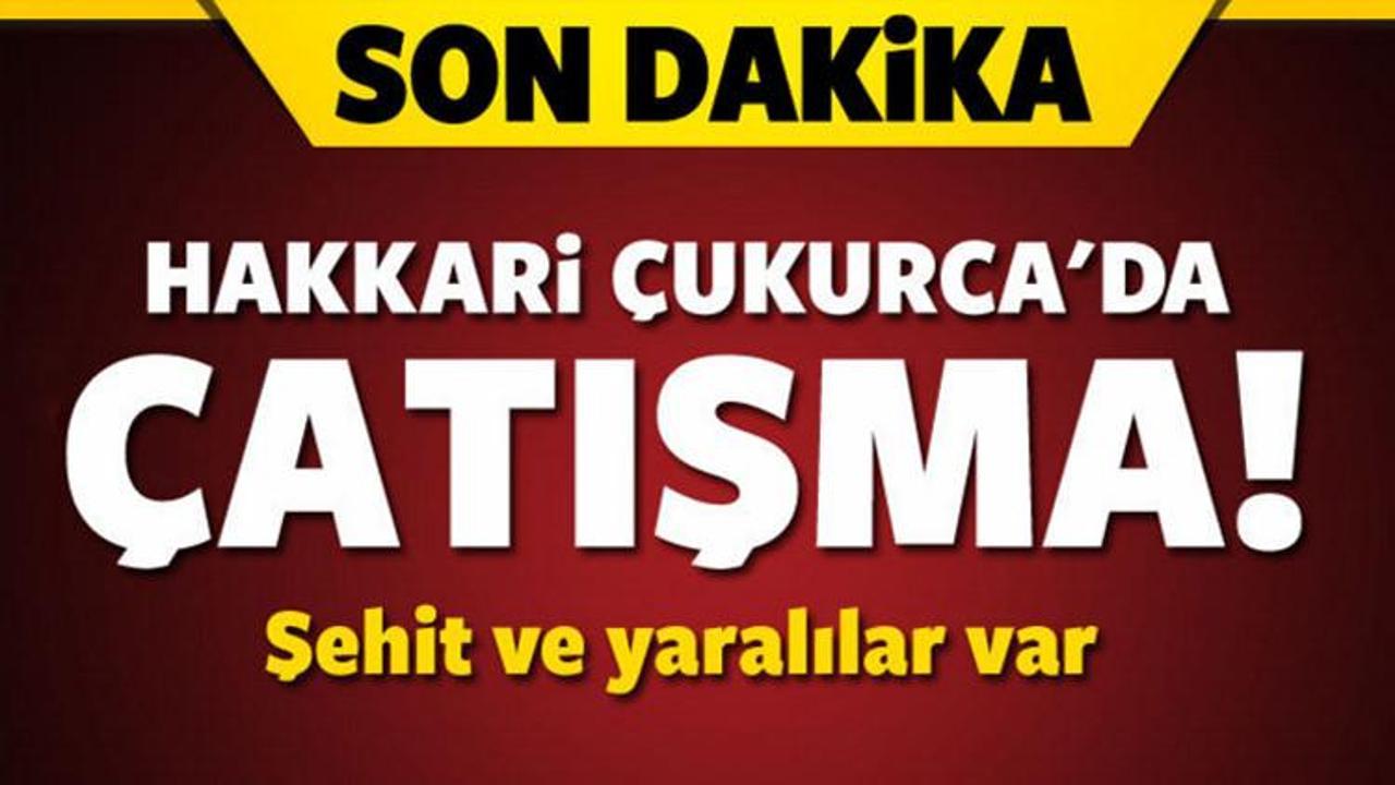Son dakika Hakkari haberleri - &Ccedil;atışma &ccedil;ıktı şehit ve yaralılar var!