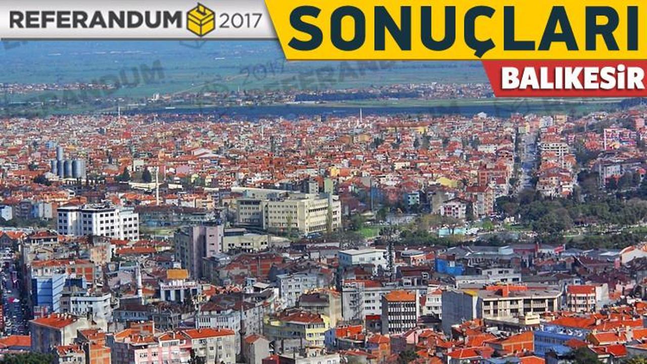 Balıkesir 16 Nisan seçim sonuçları! Evet ve hayır oranları yüzde kaç?