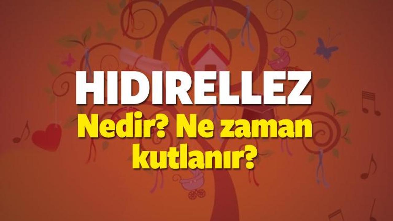 Hıdırellez nedir? Ne zaman ve nasıl kutlanır? Etkinlikleri...