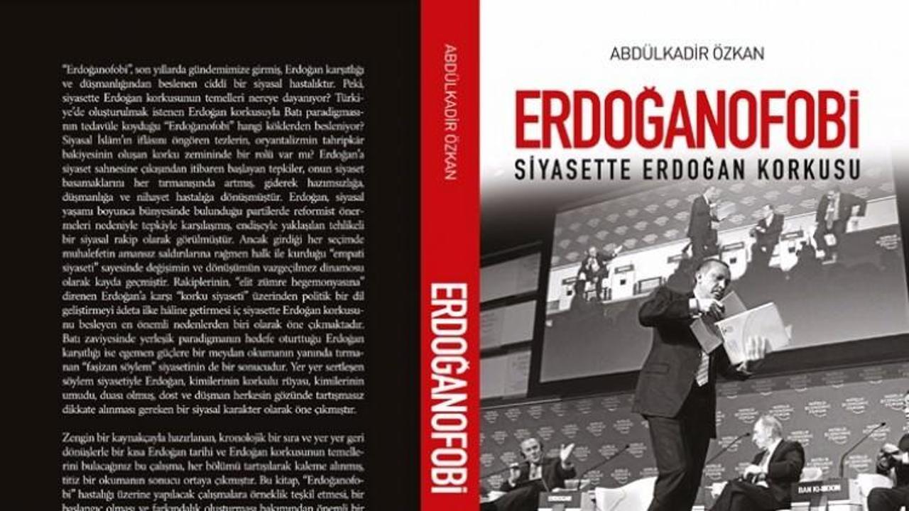 Abdülkadir Özkan’ın “Erdoğanofobi” kitabı çıktı