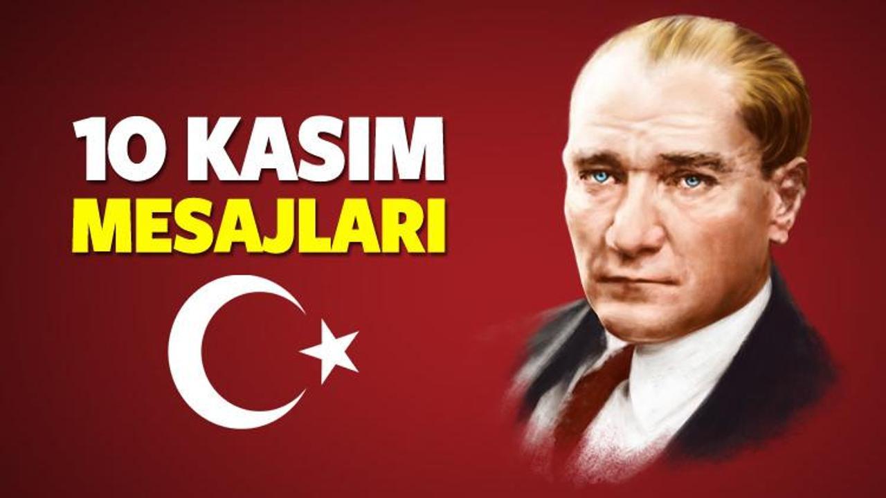 10 Kasım mesajları ve sözleri! Resimli Atatürk 10 Kasım mesajları...