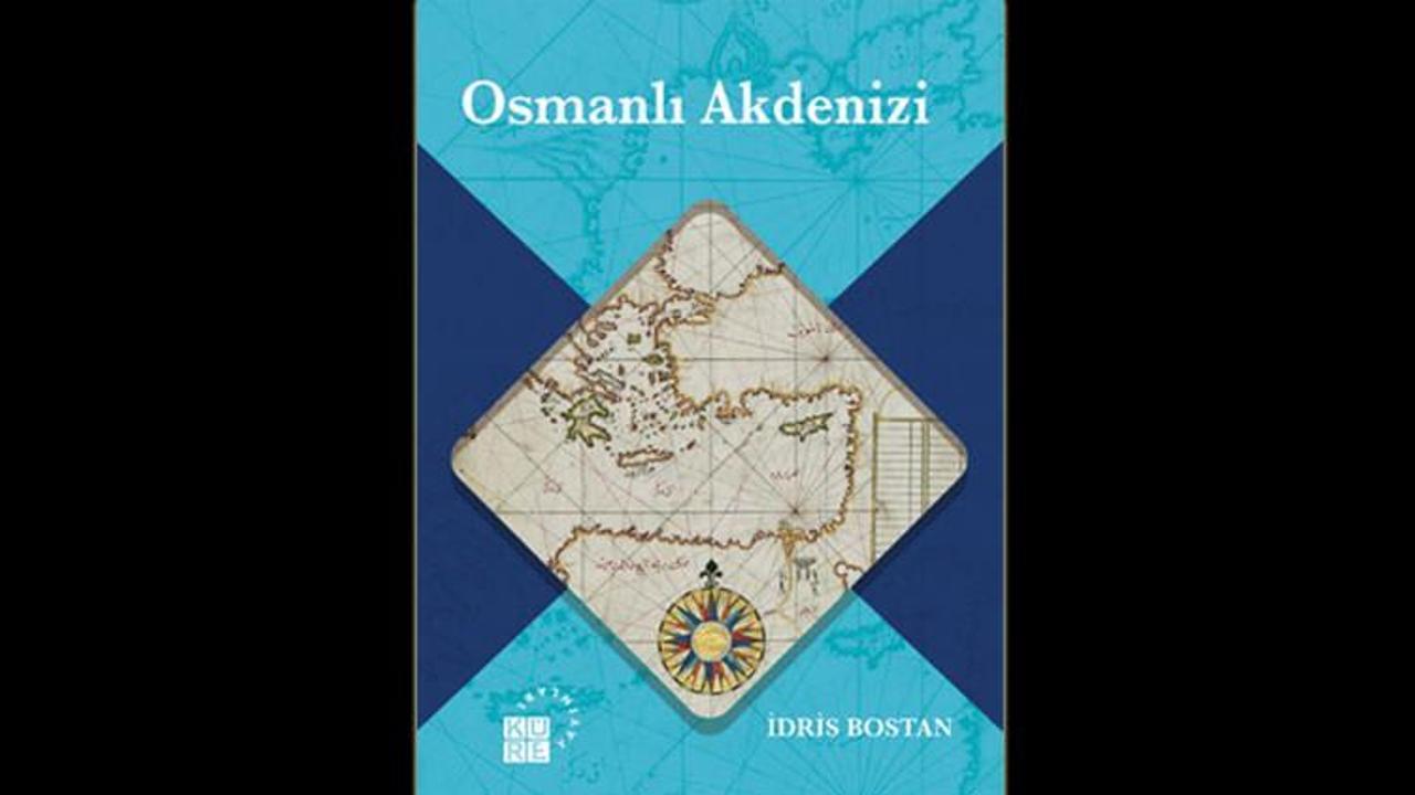 Akdeniz'e Osmanlı cephesinden bakmak