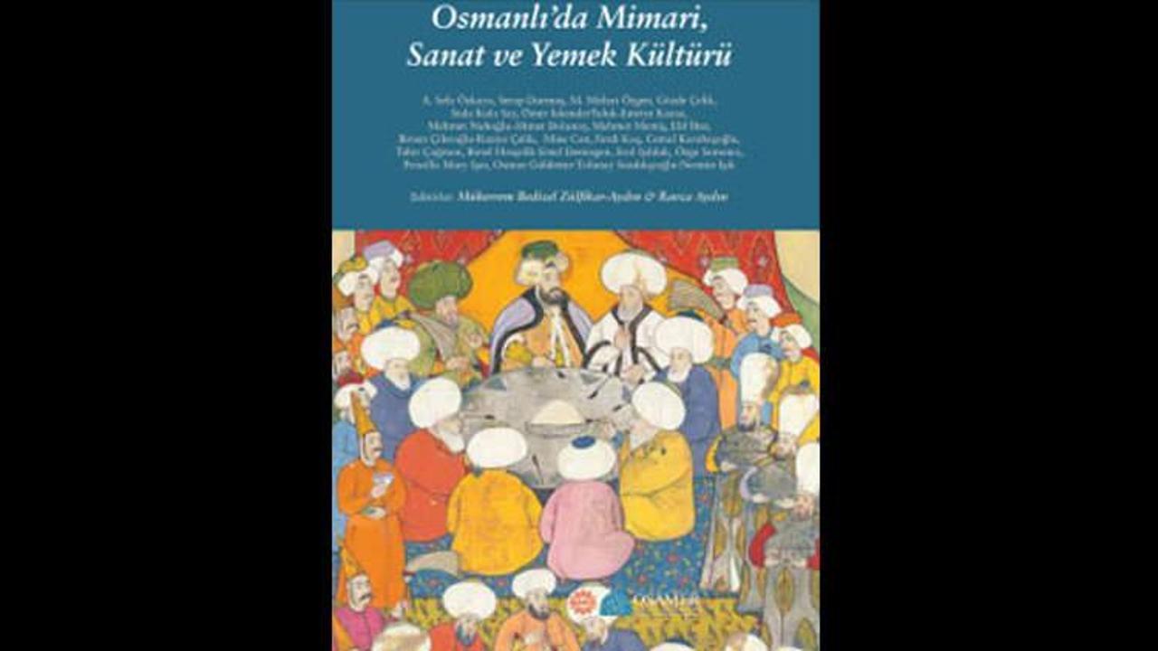 Osmanlı’da Mimari, Sanat ve Yemek Kültürü