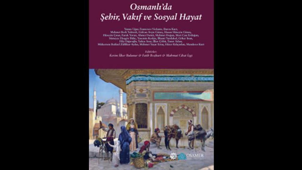 Osmanlı'da Şehir, Vakıf ve Sosyal Hayat