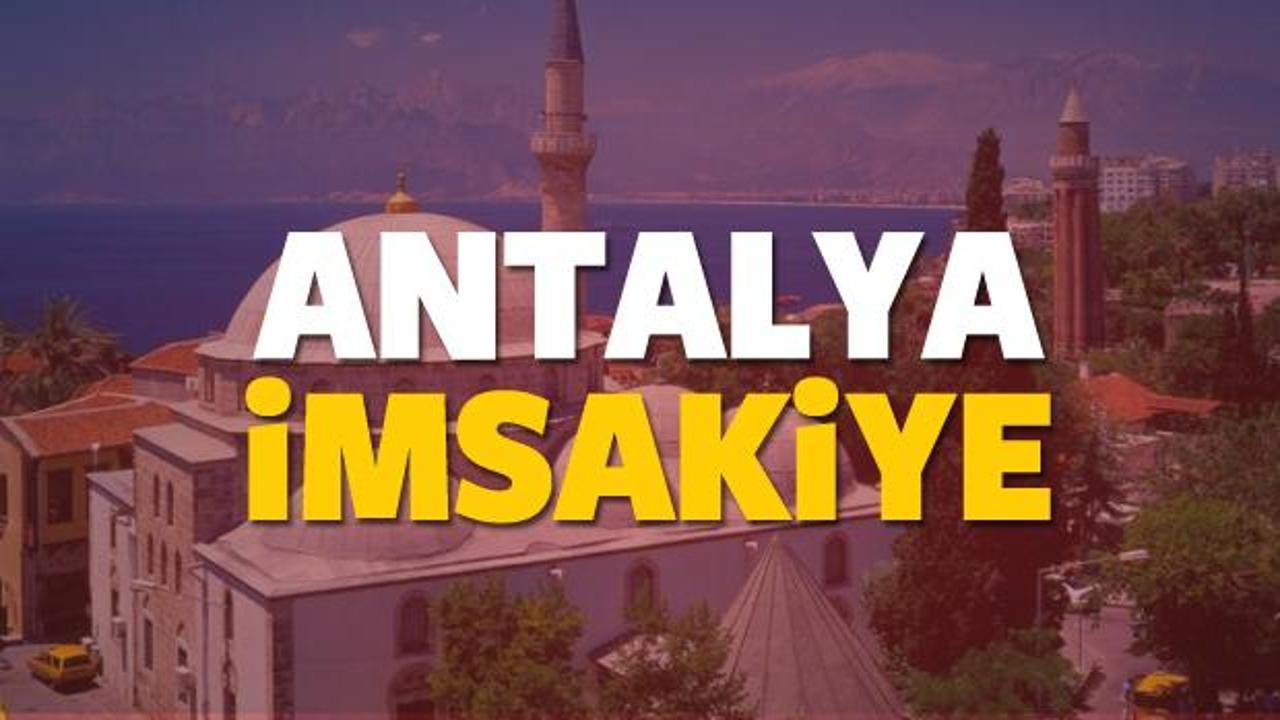 2018 Antalya imsakiye sahur ve iftar vakti! Sabah ve Akşam ezanı saati...