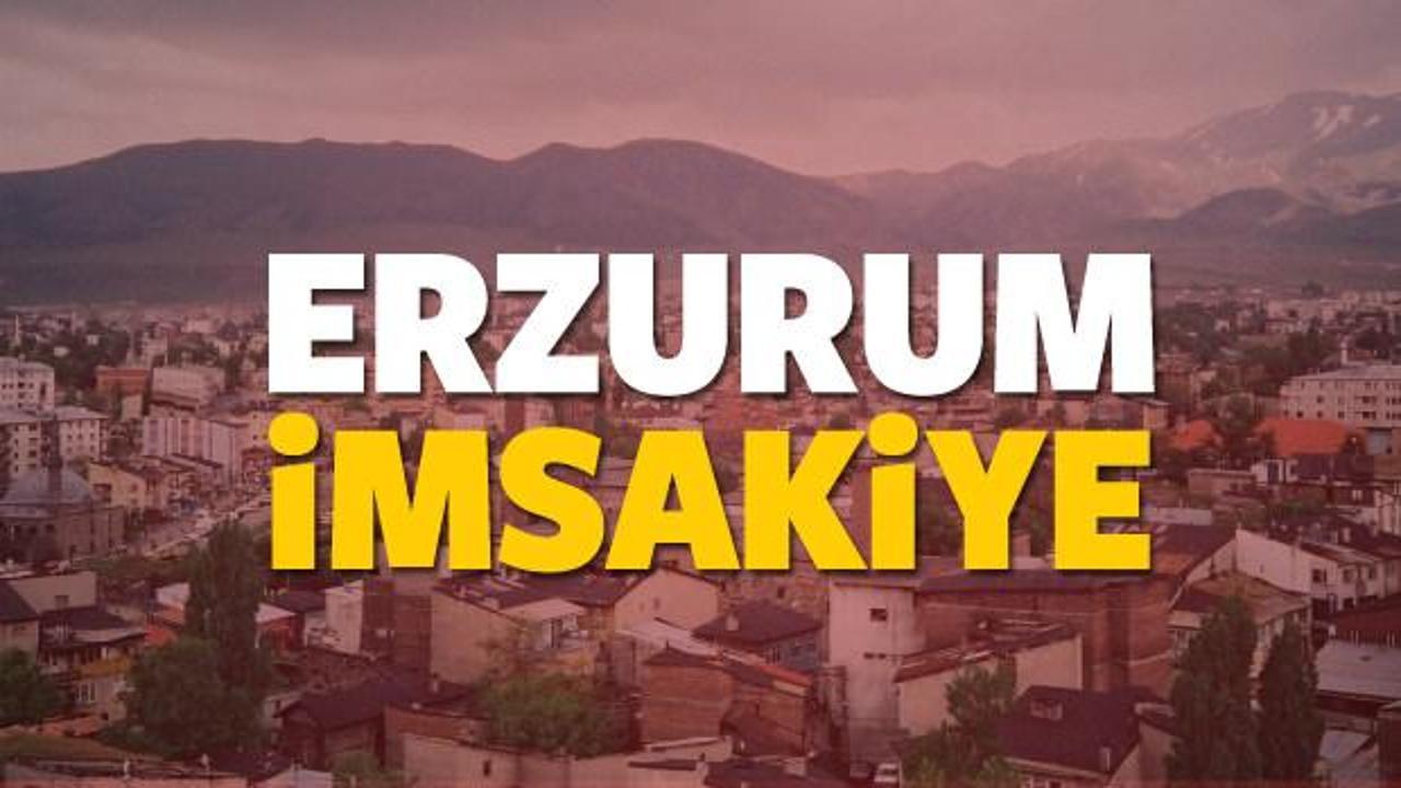 2018 Erzurum imsakiye sahur ve iftar vakti! Sabah ve Akşam ezanı saati...