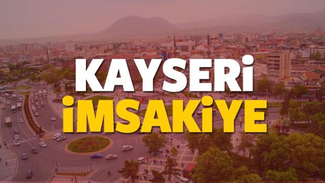2018 Kayseri imsakiye sahur ve iftar vakti! Sabah ve Akşam ezanı saati...