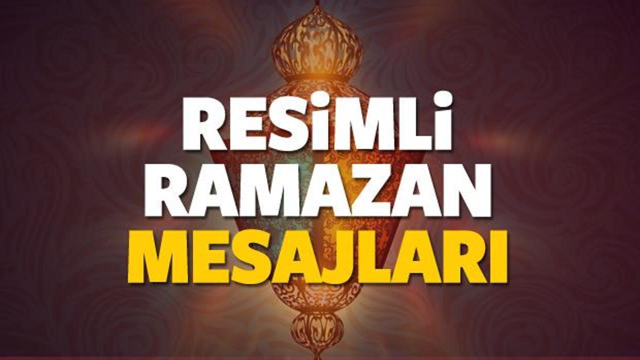 2018 Resimli Hoşgeldin Ramazan ayı mesajları! Ramazan'a özel sözler...