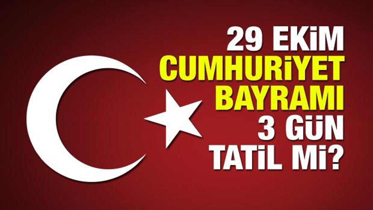 29 Ekim Cumhuriyet Bayramı 3 gün resmi tatil olacak mı?