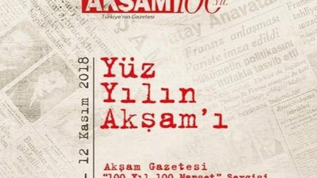 Akşam Gazetesi '100 yıl 100 Manşet' Sergisi açıldı