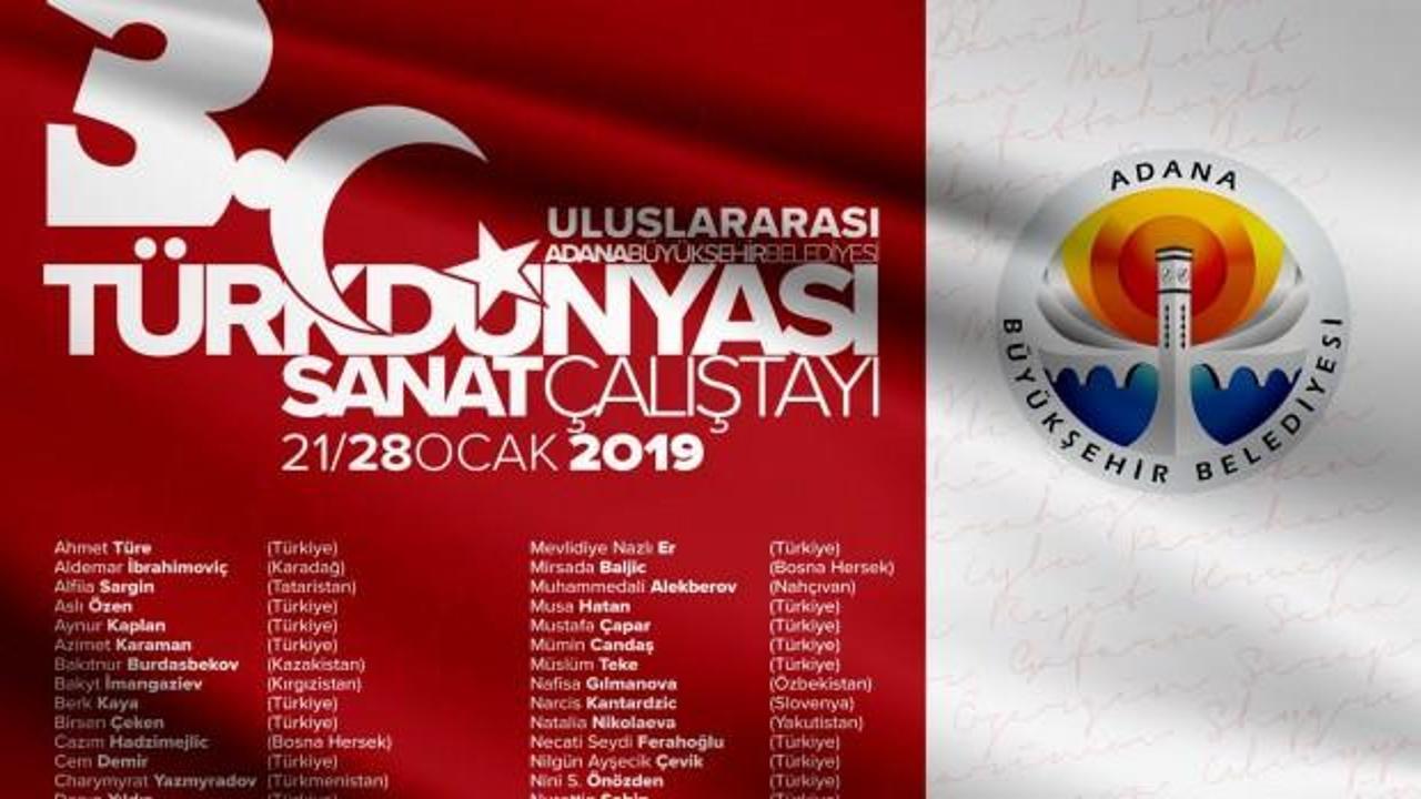 3.Türk Dünyası Sanat Çalıştayı Adana’da Başlıyor