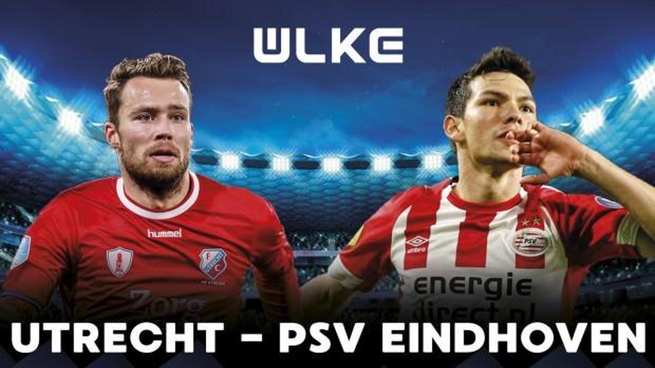  PSV, Utrecht deplasmanında! Maç ÜLKE TV'de
