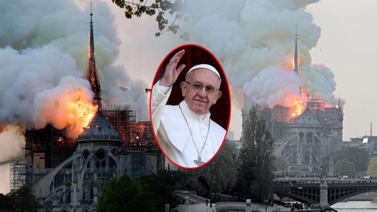 Notre Dame Katedrali felaketinde yeni gelişme! Papa da devreye girdi