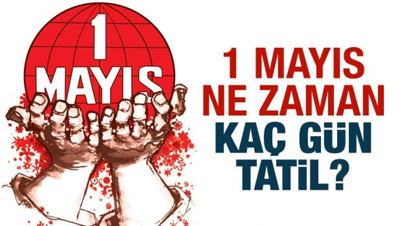 1 Mayıs İşçi Bayramı ne zaman? Toplamda kaç gün izin yapılacak?