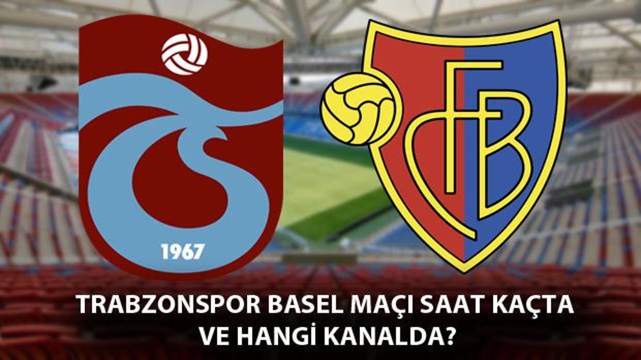 Trabzonspor Basel maçı saat kaçta? Hangi kanalda yayınlanacak?