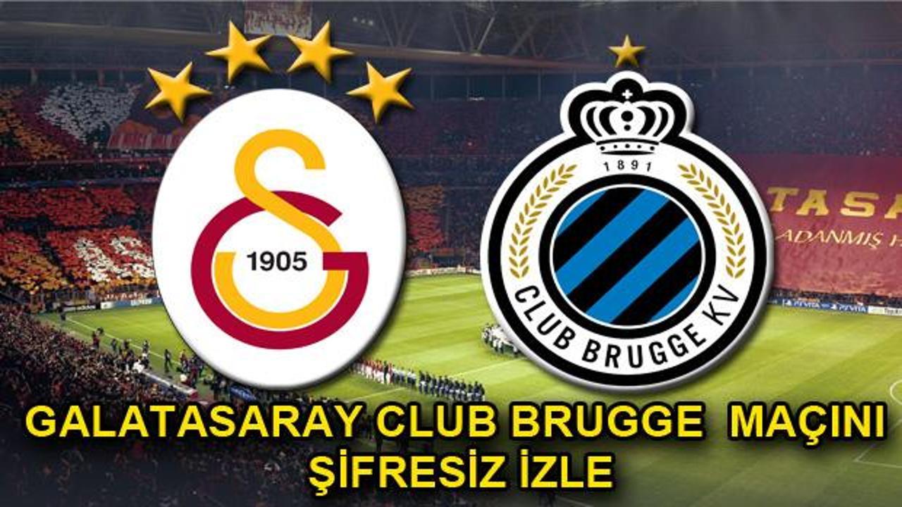 Galatasaray Club Brugge maçı şifresiz izle CANLI: Şampiyonlar Ligi maçını veren kanallar