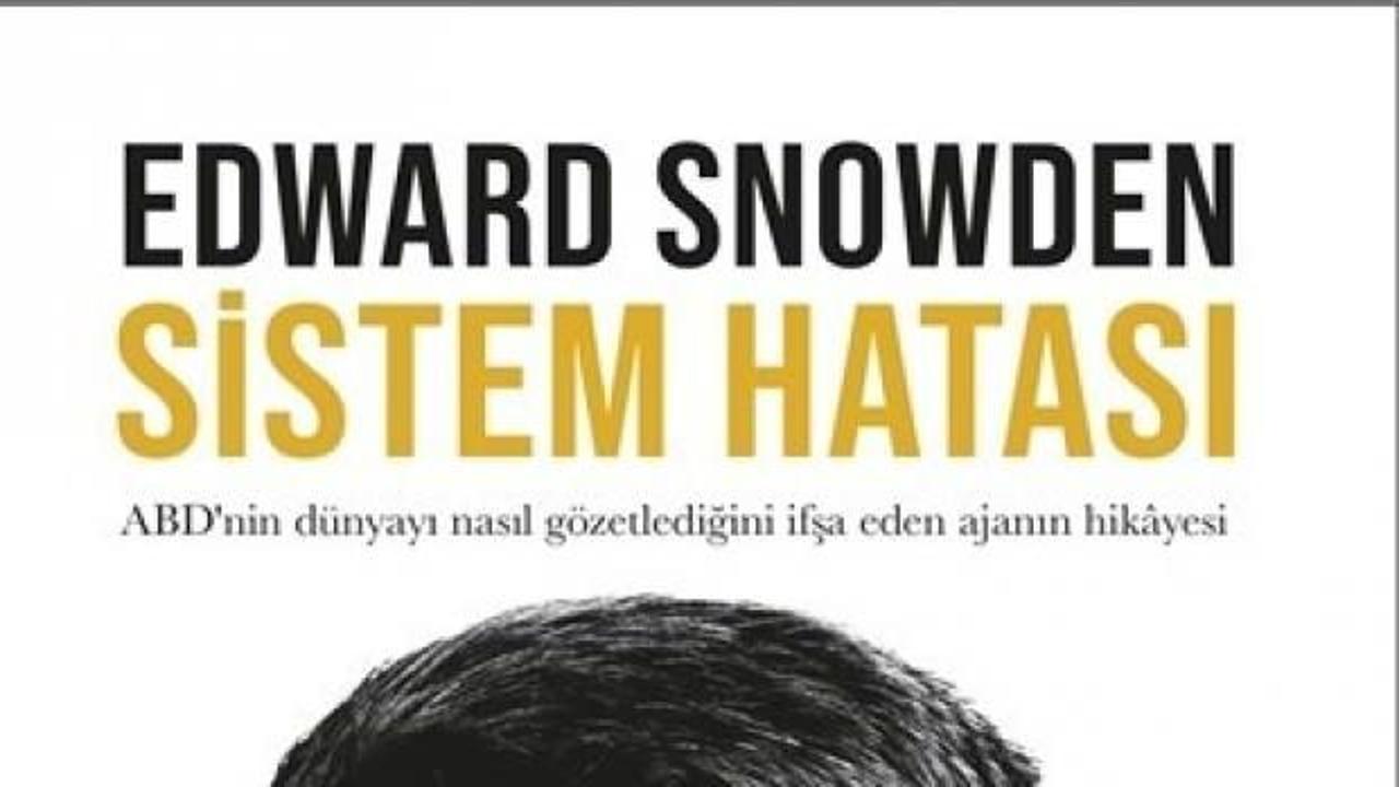 Edward Snowden’dan “Sistem Hatası”