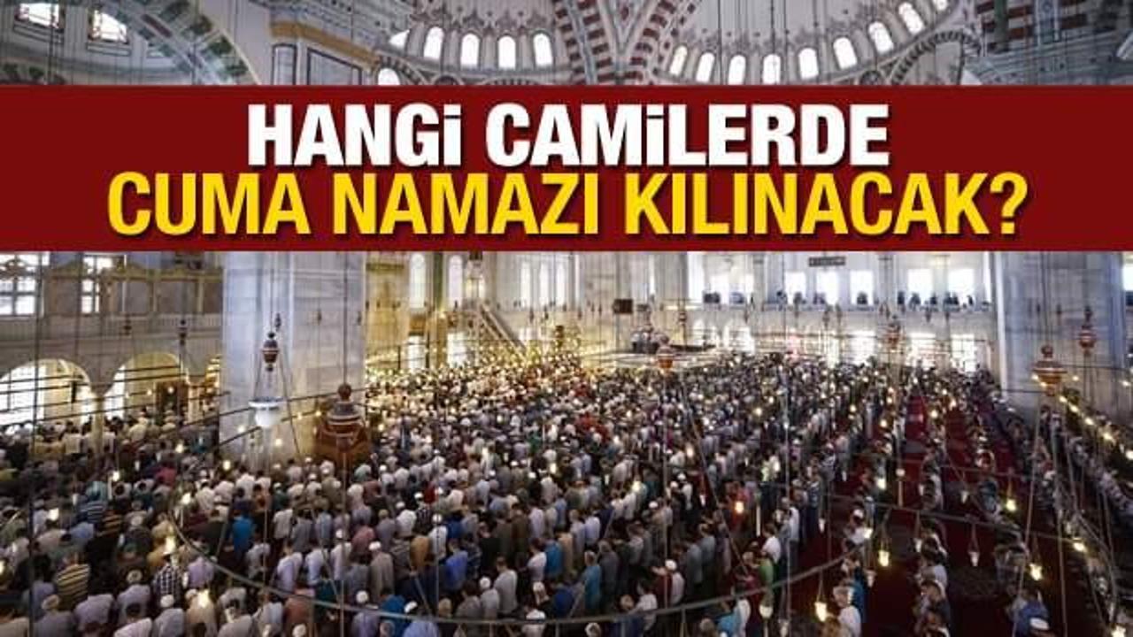 İstanbul'da hangi camilerde cuma namazı kılınacak? Cuma namazı kılınacak camiler açıklandı!