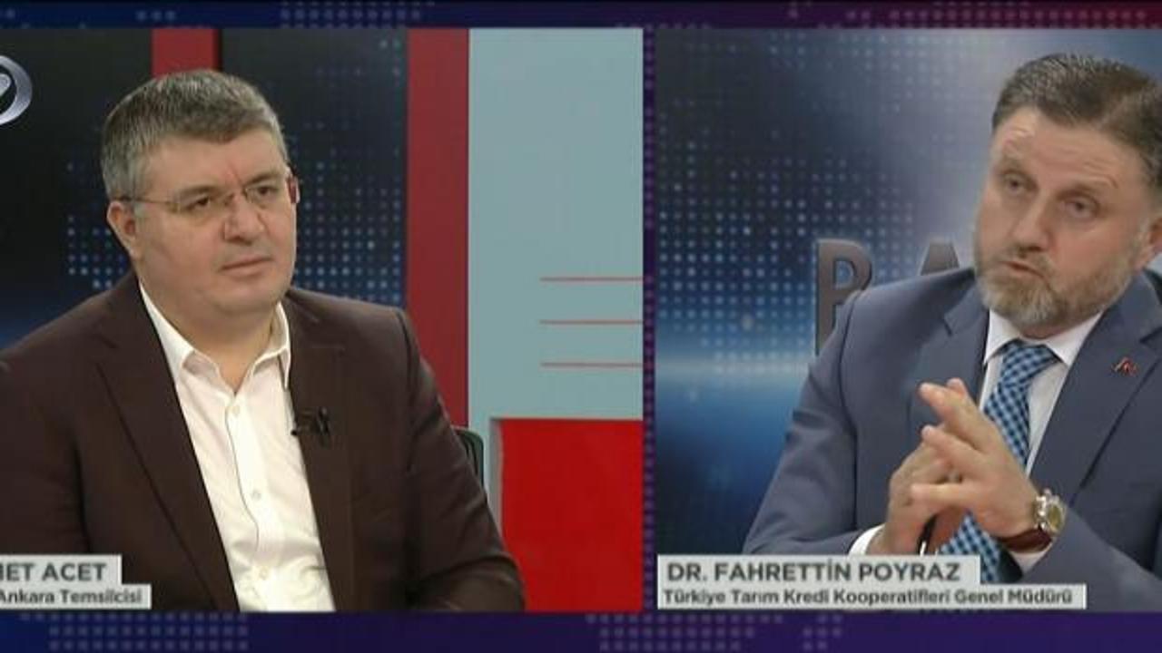 Tarım Kredi Genel Müdürü Fahrettin Poyraz: Türkiye'nin gıda sorunu yok