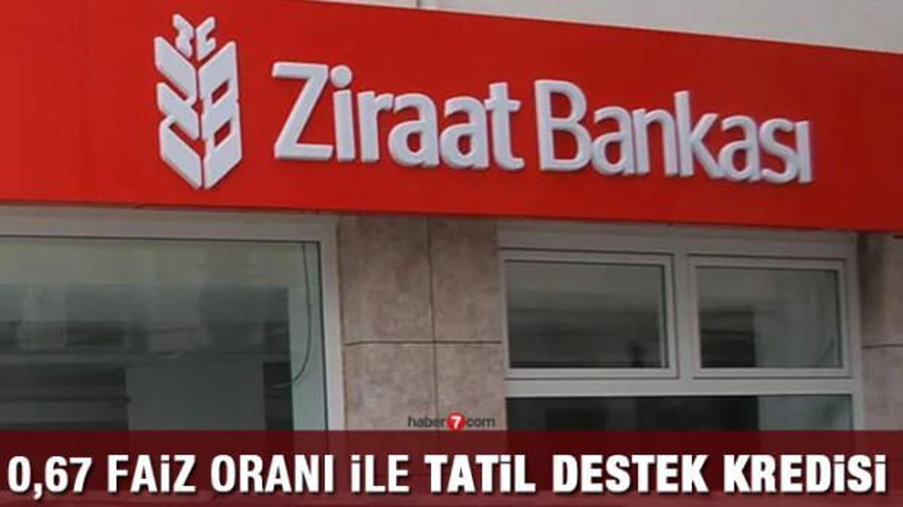 Ziraat Bankası 0,67 oranlar ile Tatil Kredisi! İlk taksiti acenta ikinci taksiti banka ödeyecek