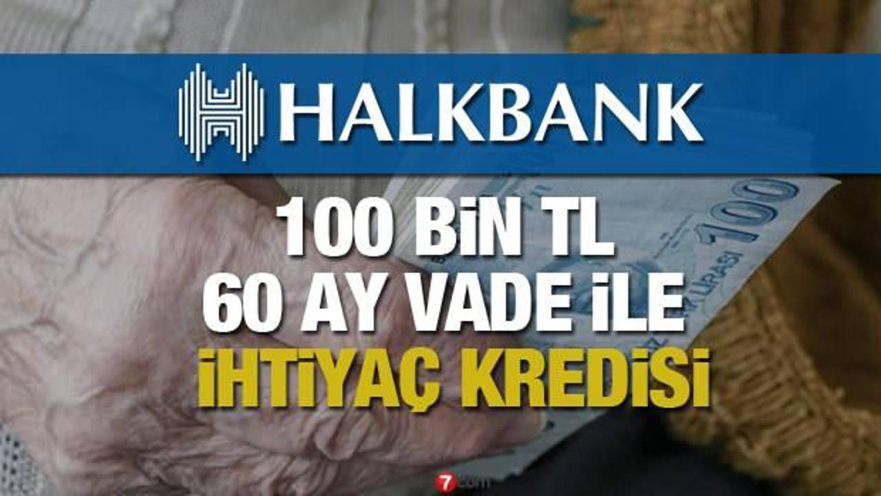 HalkBank emeklilere 100 bin TL'ye kadar 60 ay vade ile İhtiyaç Kredisi sunuyor!