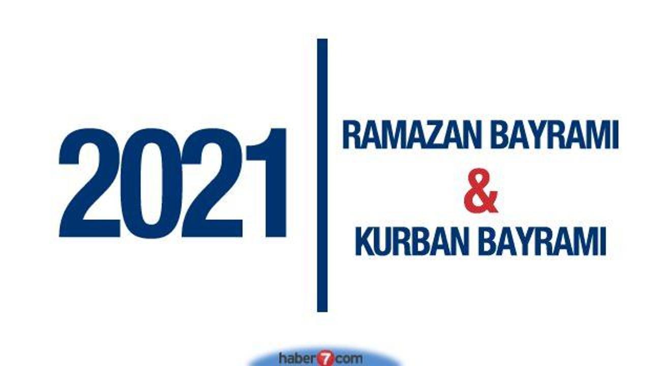 2021 Ramazan Bayramı - Kurban Bayramı ne zaman?