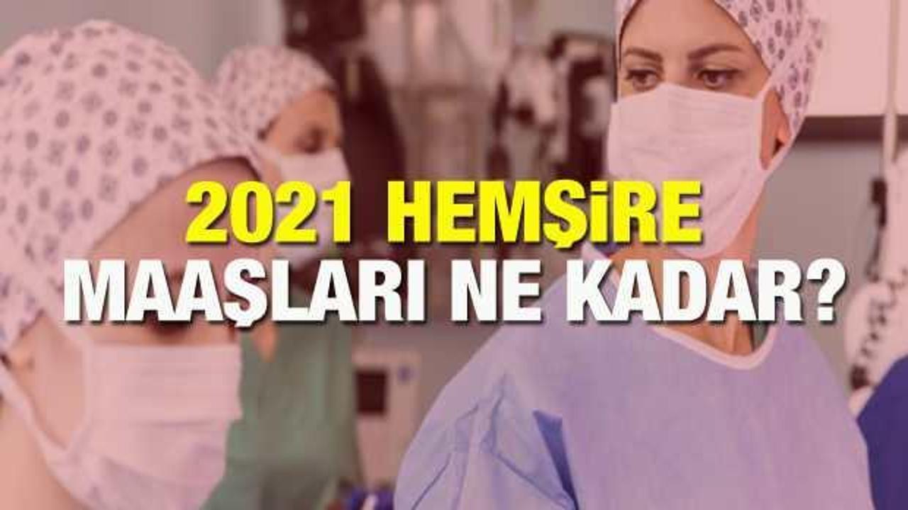 2021 Hemşire Maaşları Ne Kadar? Kıdemlere göre hemşire maaş zamları açıklandı!