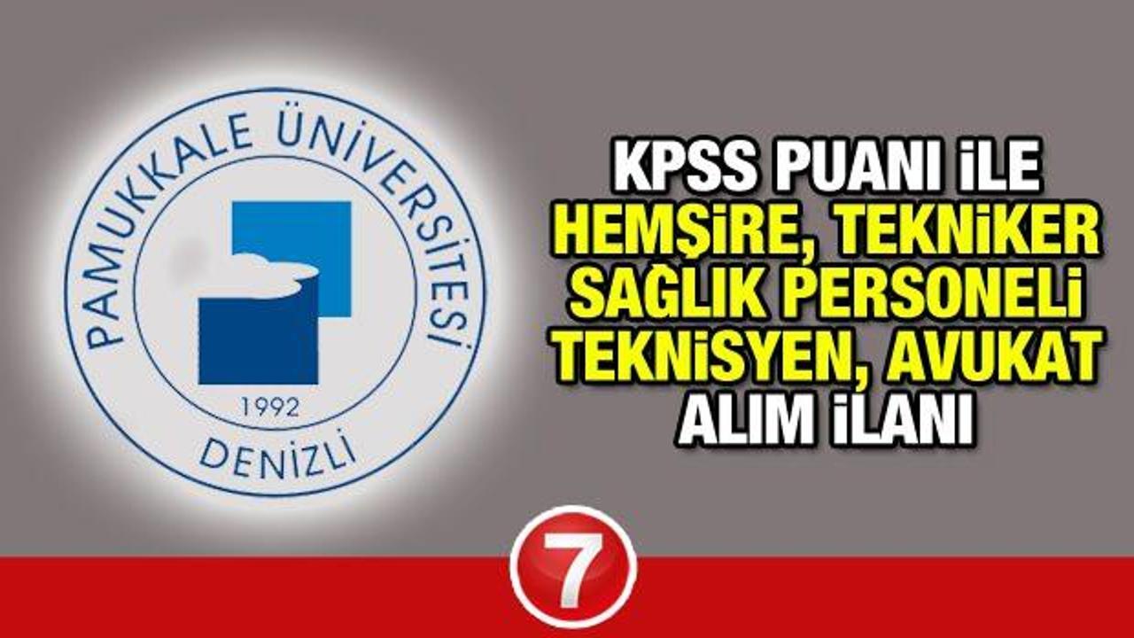 Pamukkale Üniversitesi KPSS puanı ile sözleşmeli personel alım! Başvurular kaç gün sürecek?
