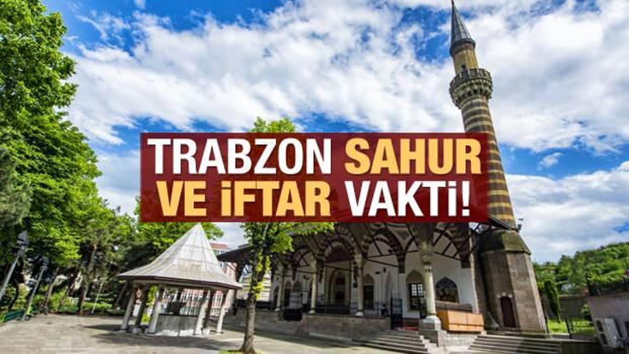 Trabzon İmsakiye 2021: Diyanet Trabzon sahur saatleri ve iftar vakti