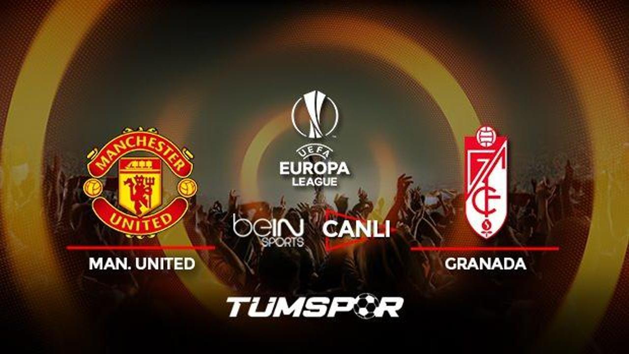 Manchester United Granada maçı canlı izle! BeIN Sports UEFA Avrupa Ligi United Granada canlı!