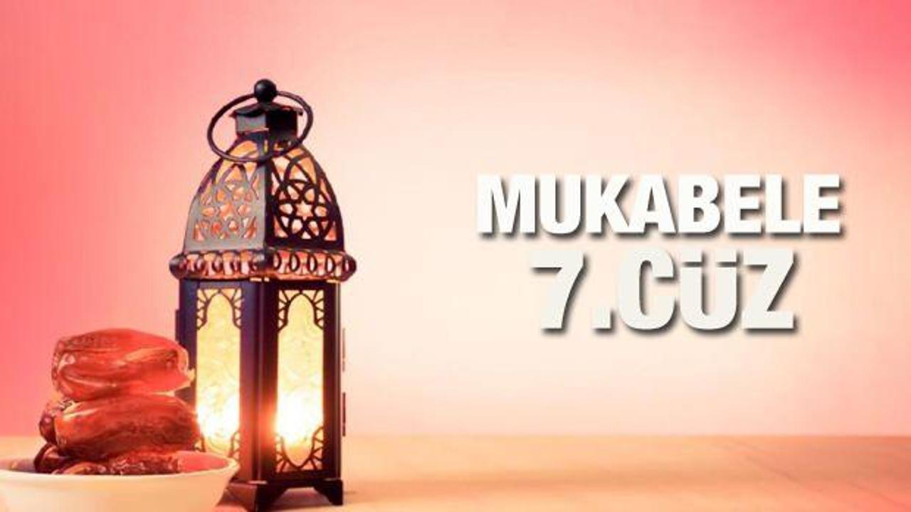 Mukabele 7. Cüz - 2021 Ramazan Ayı 7 Günü Mukabele İzle ve Dinle