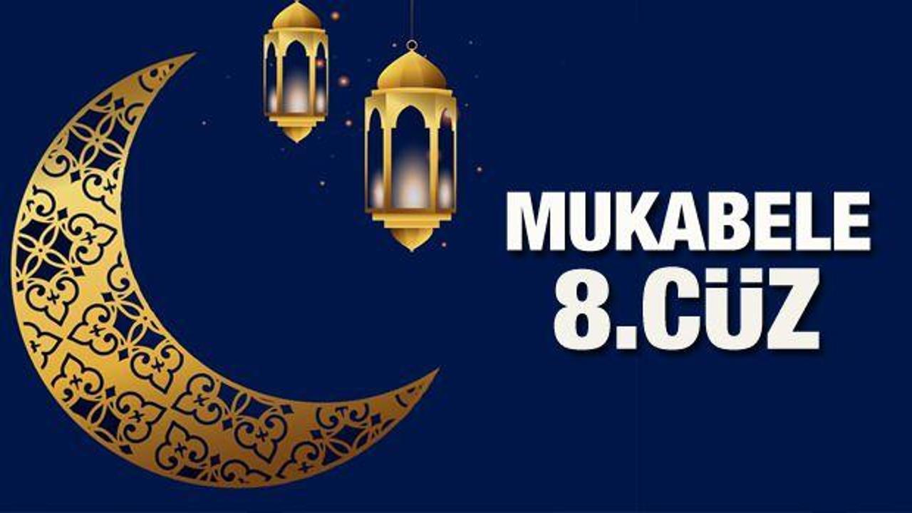 Mukabele 8. Cüz - 2021 Ramazan Ayı 8 Günü Mukabele İzle ve Dinle