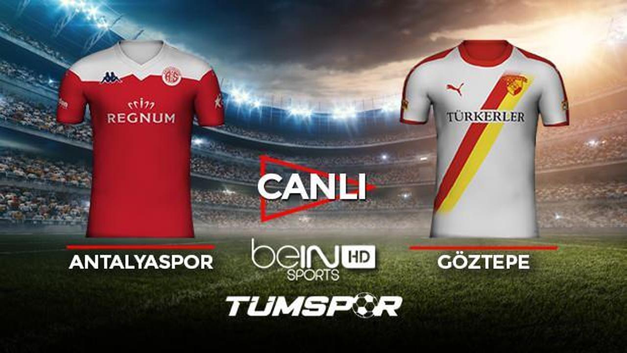 Antalyaspor Göztepe maçı canlı izle! BeIN Sports Antalya Gözgöz maçı canlı skor takip!