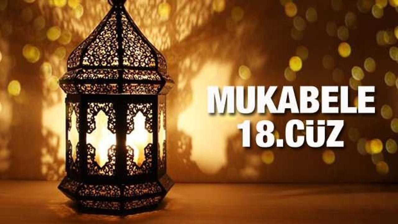 Mukabele 18 Cüz - 2021 Ramazan Ayı 18 Günü Mukabele İzle ve Dinle