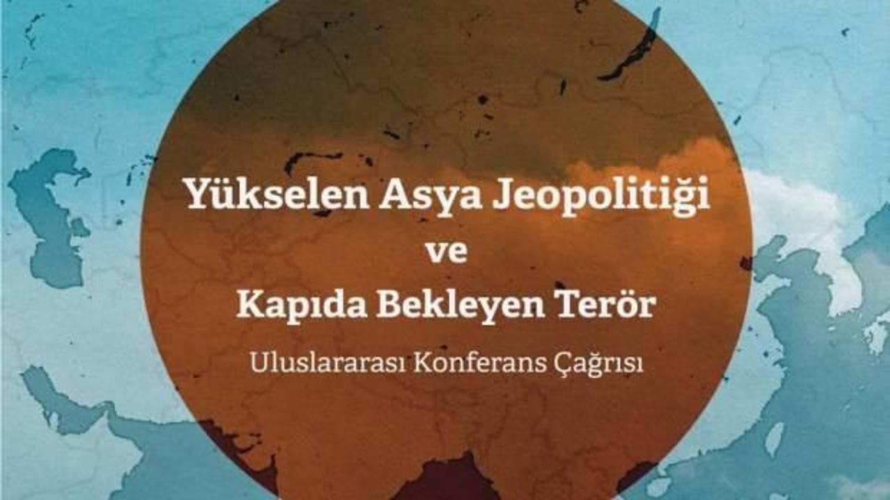 ANKASAM’dan 'Uluslararası Yükselen Asya Jeopolitiği ve Kapıda Bekleyen Terör' konferansı