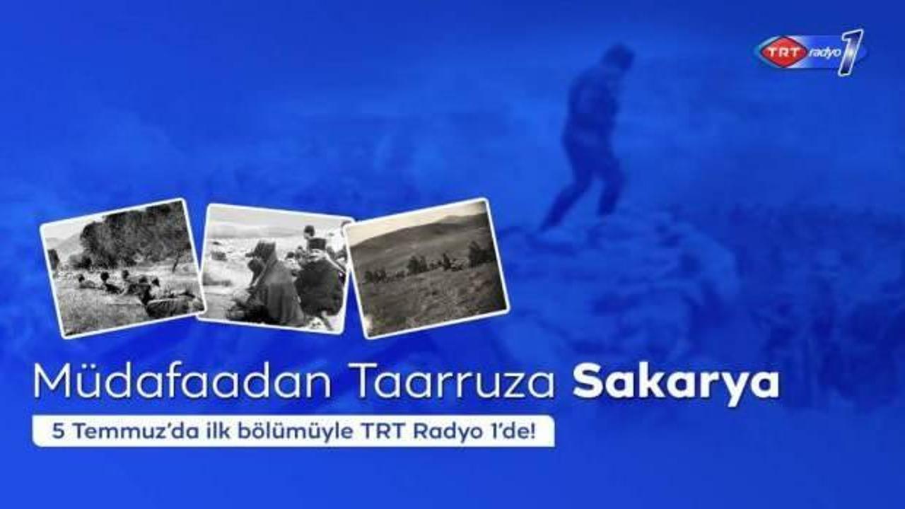 'Müdafaadan Taarruza Sakarya' TRT Radyo 1'de başlıyor