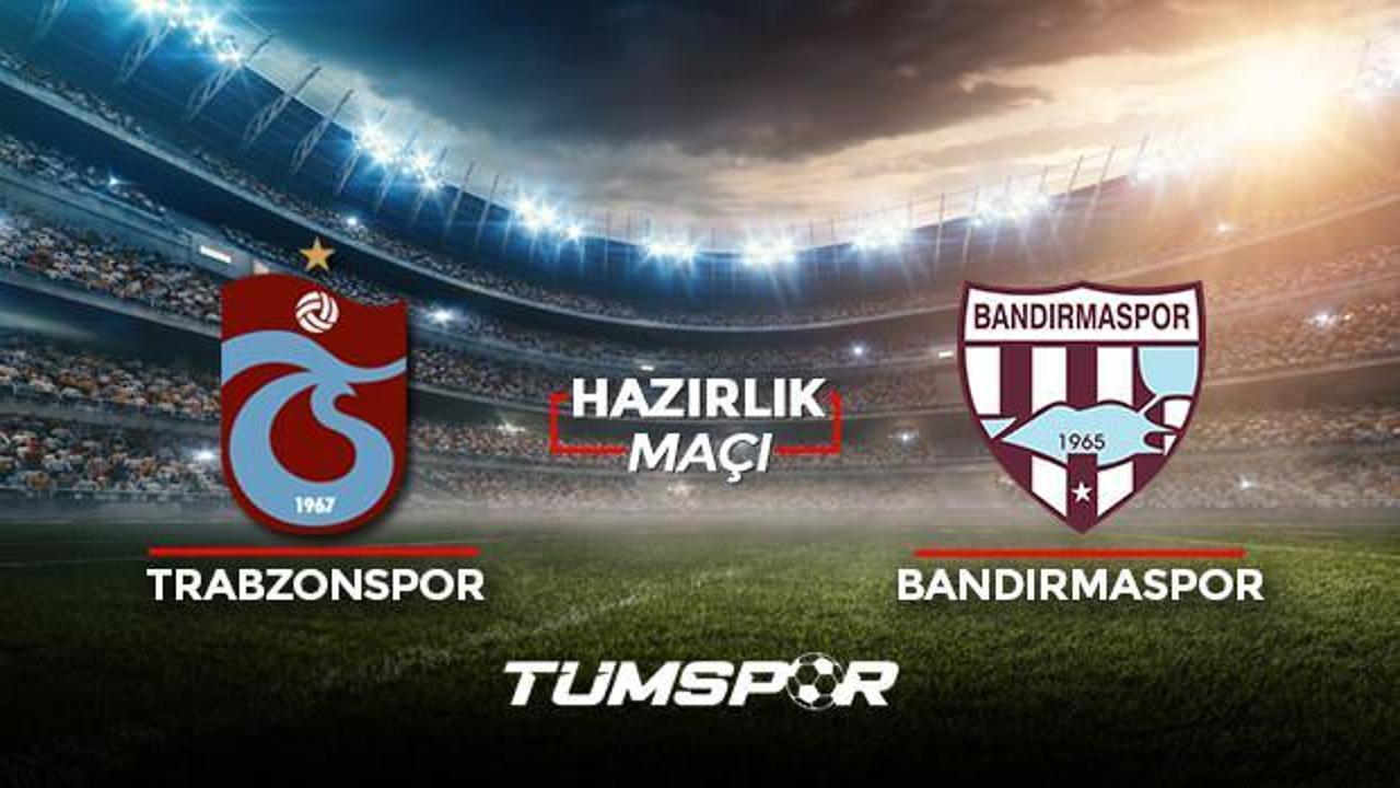 Trabzonspor Bandırmaspor maçı ne zaman saat kaçta hangi kanalda? TS Bandırma maçı 11'leri!