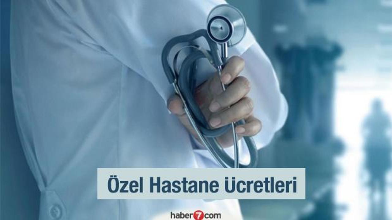 Özel Hastane Muayene Ücretleri 2021: SGK anlaşmalı hastanelerde doktor, ameliyat ve doğum ücreti..