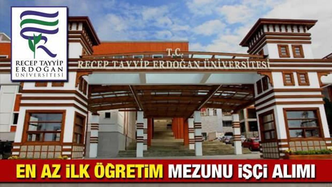 Recep Tayyip Erdoğan Üniversitesi en az ilköğretim mezunu işçi alımı yapacak! Başvuru şartları neler?
