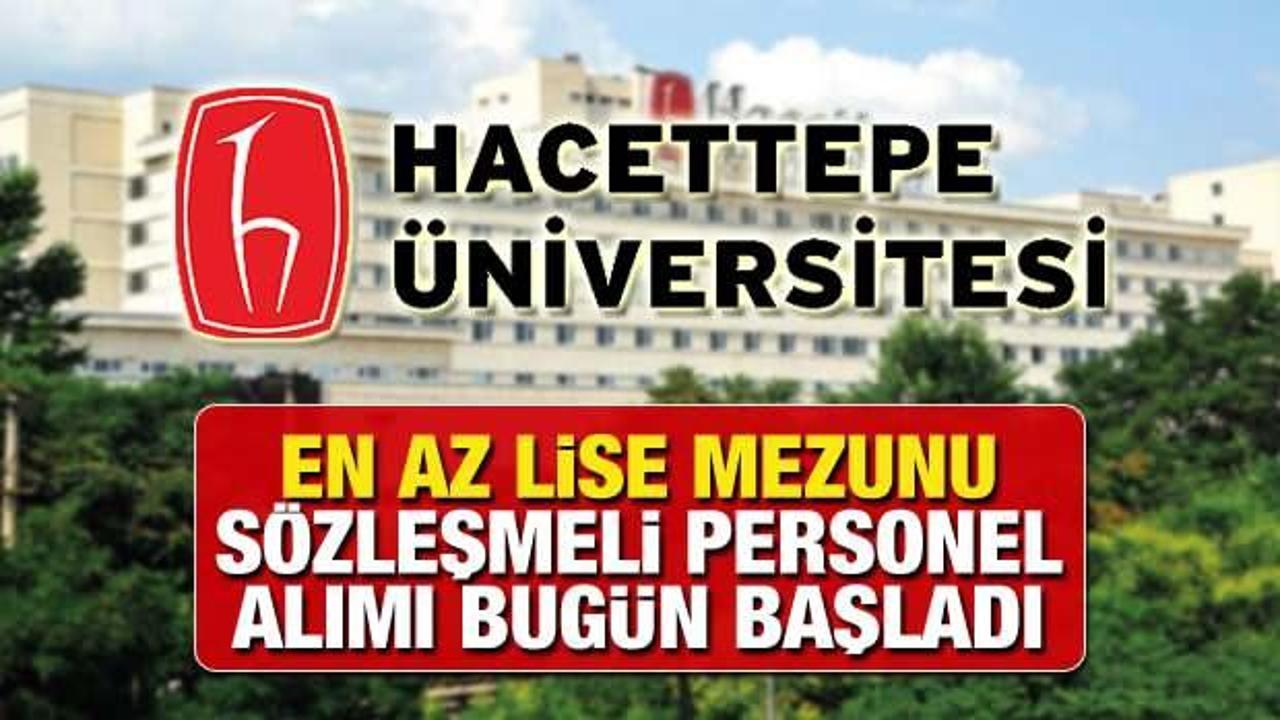 Hacettepe Üniversitesi en az lise mezunu personel alımı başladı! Başvuru şartları neler?