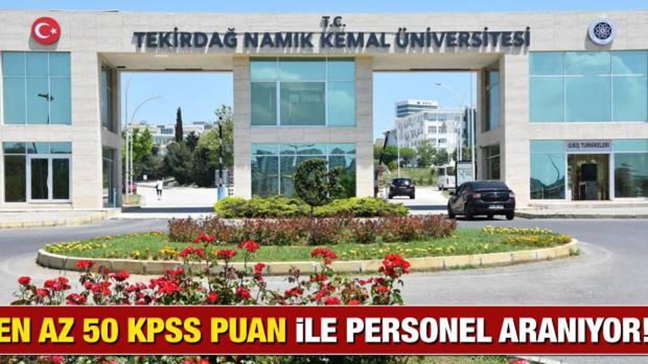 Namık Kemal Üniversitesi KPSS 50 puan ile personel arıyor! Başvuru için bugün son...