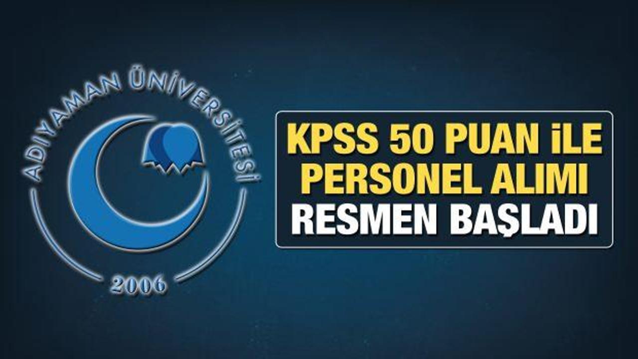Adıyaman Üniversitesi en az 50 KPSS puan ile personel alımı! Başvuru için son 4 gün...