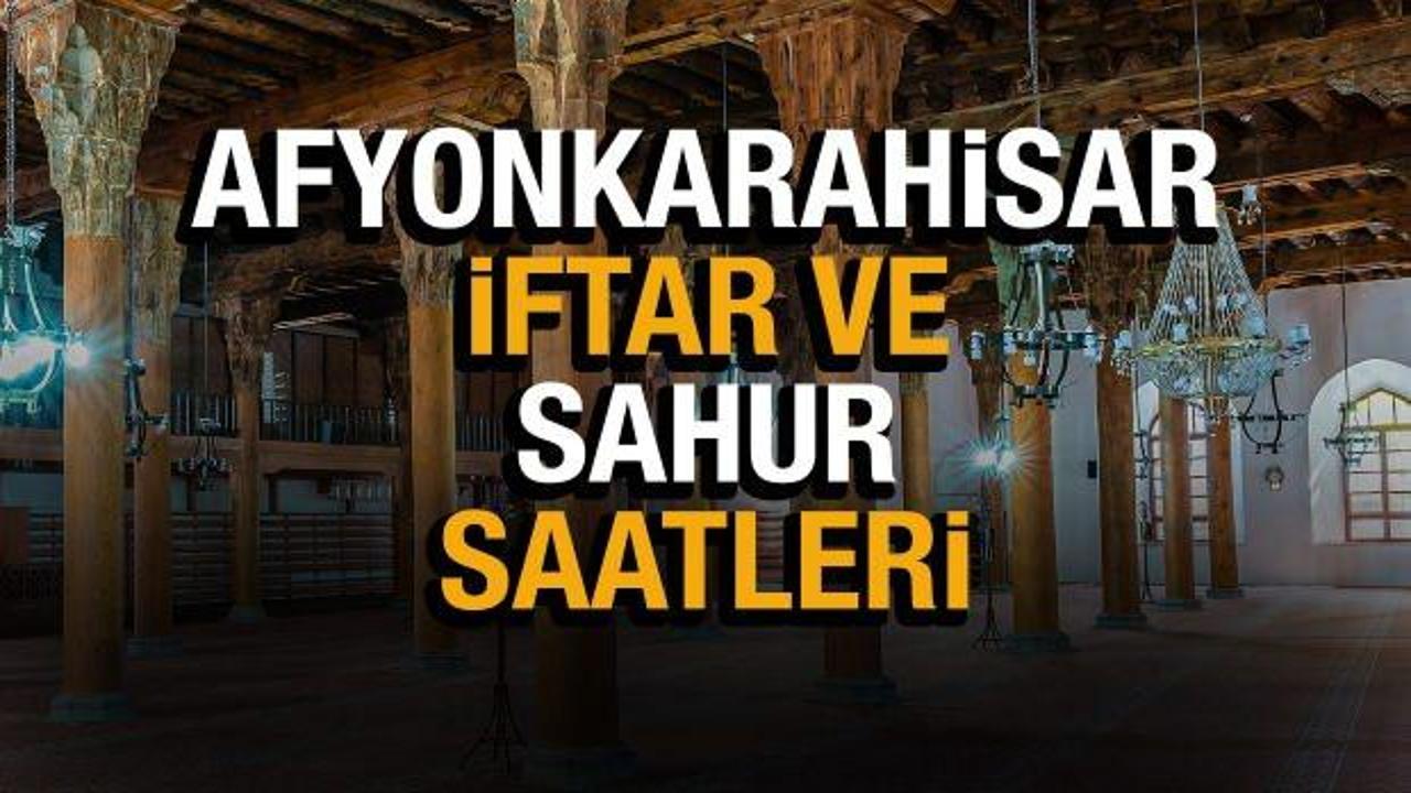 Afyonkarahisar Ramazan İmsakiyesi 2022! Afyonkarahisar Diyanet sahur ve iftar vakti