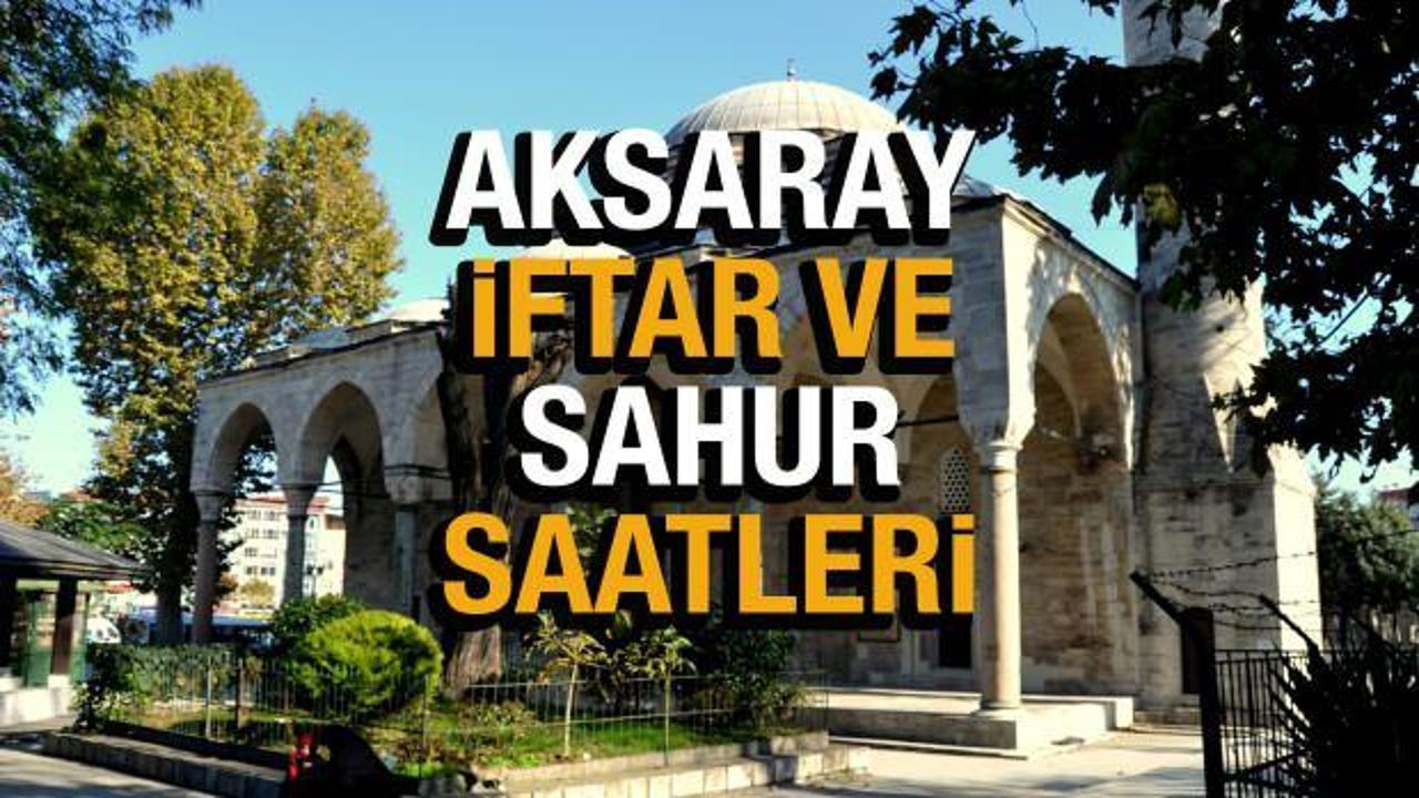 Aksaray Ramazan İmsakiyesi 2022! Aksaray Diyanet sahur ve iftar vakti